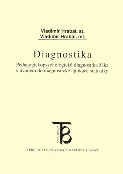 Diagnostika: Pedagogickopsychologická diagnostika žáka s úvodem do diagnoastické aplikace statistiky