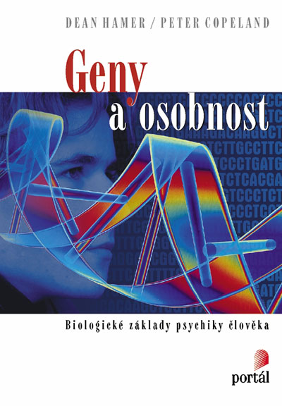 Geny a osobnost Biologické základy psychiky člověka