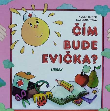 Čím bude Evička?