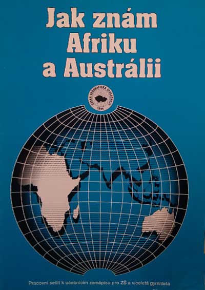 Jak znám Afriku a Austrálii - Pracovní sešit k učebnicím zeměpisu pro ZŠ a víceletá gymnázia