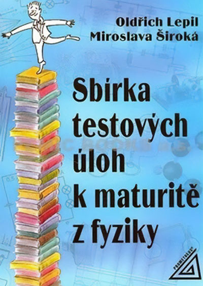 Sbírka testových úloh k maturitě z fyziky