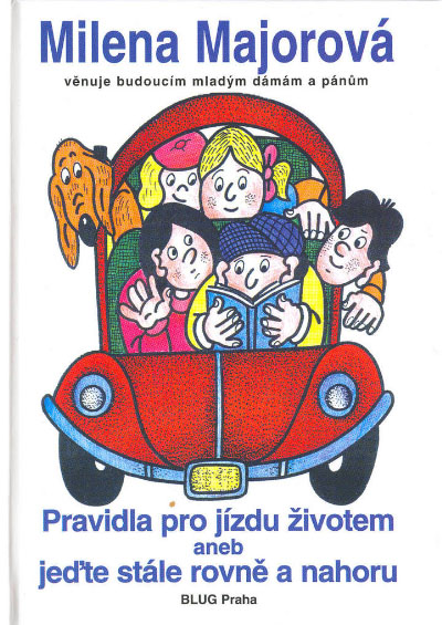 Pravidla pro jízdu životem aneb jeďte stále rovně a nahoru