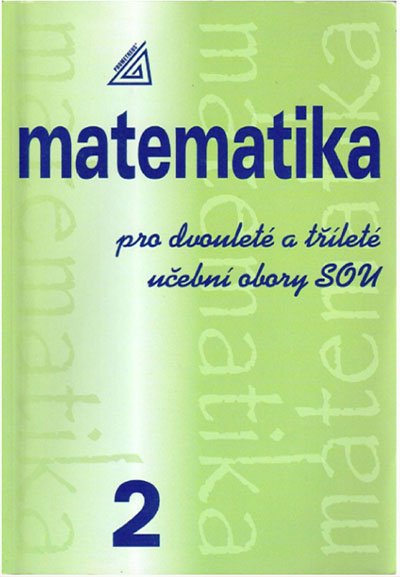 Matematika pro dvouleté a tříleté učební obory SOU 2.díl