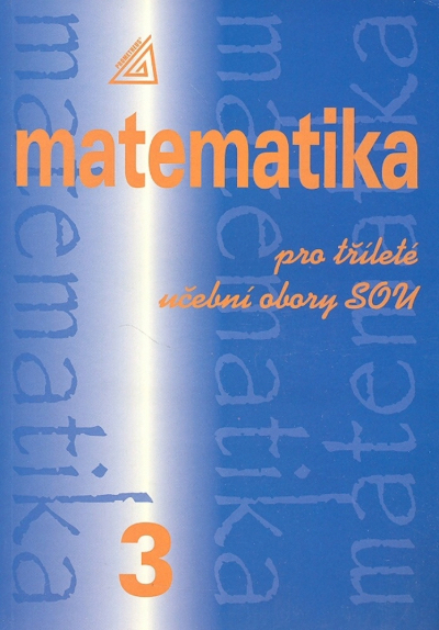 Matematika pro tříleté učební obory SOU 3.díl