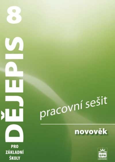 Dějepis 8 pro základní školy Novověk Pracovní sešit