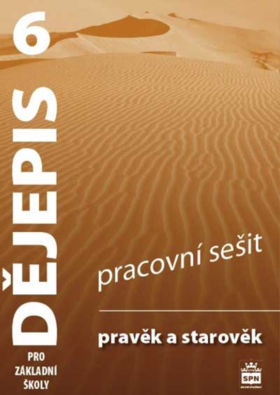 Dějepis 6 pro základní školy Pravěk a starověk Pracovní sešit