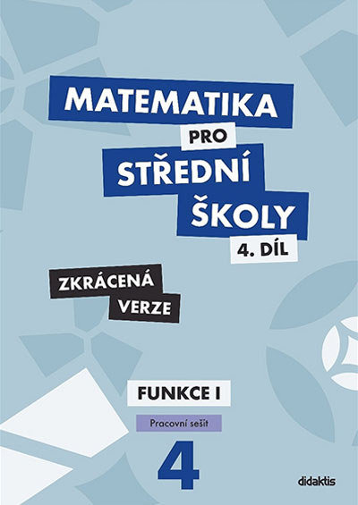 Matematika pro střední školy 4.díl Zkrácená verze – Pracovní sešit