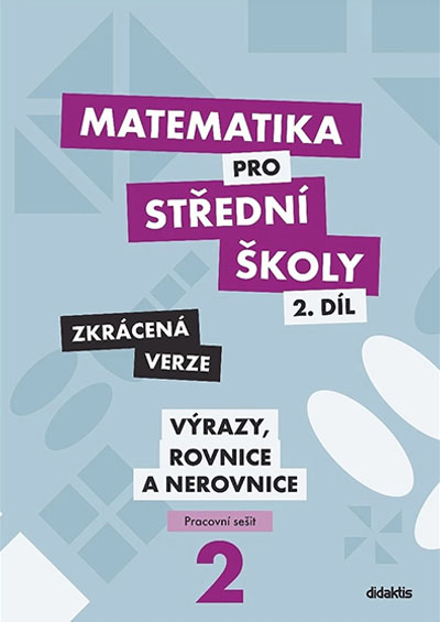 Matematika pro střední školy 2.díl Zkrácená verze – Pracovní sešit