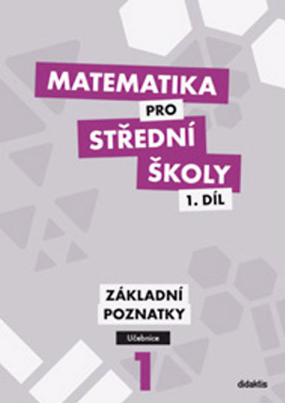 Matematika pro střední školy 1. díl Základní poznatky - Učebnice