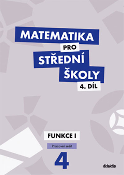 Matematika pro střední školy 4.díl – Pracovní sešit