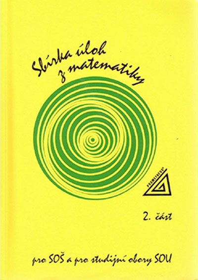 Sbírka úloh z matematiky 2.část, pro SOŠ a studijní obory SOU