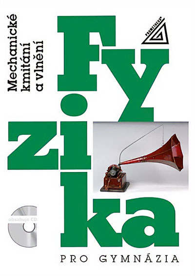 Fyzika pro gymnázia – Mechanické kmitání a vlnění