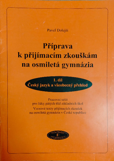 Příprava k přijímacím zkouškám na osmiletá gymnázia 1. díl Český jazyk a všeobecný přehled