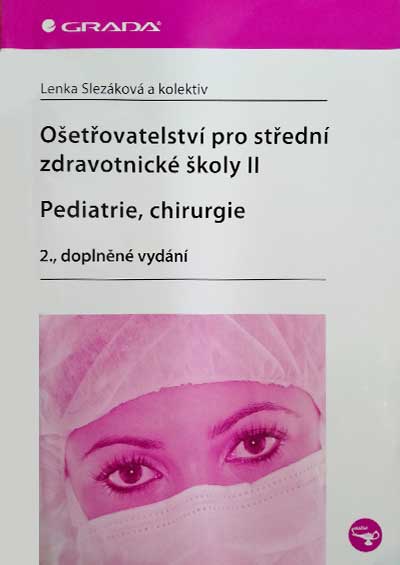 Ošetřovatelství pro střední zdravotnické školy II – Pediatrie, chirurgie – 2. vydání