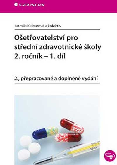 Ošetřovatelství pro střední zdravotnické školy 2. ročník 1. díl – 2., přepracované a doplněné vydání