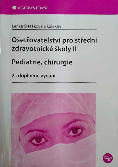 Ošetřovatelství pro střední zdravotnické školy II – Pediatrie, chirurgie – 2. vydání