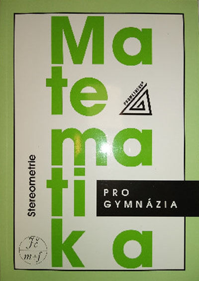 Matematika pro gymnázia Stereometrie