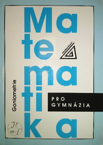 Matematika pro gymnázia Goniometrie