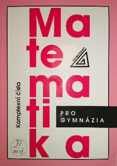 Matematika pro gymnázia Komplexní čísla