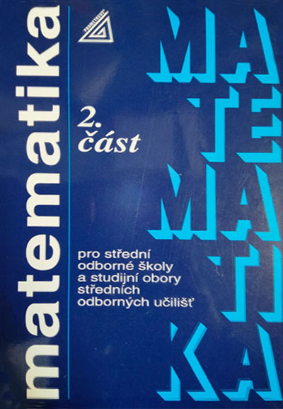 Matematika pro SOŠ a studijní obory SOU 2.část