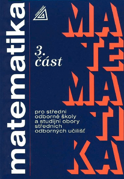 Matematika pro SOŠ a studijní obory SOU 3. část