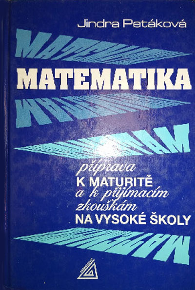 Matematika Příprava k maturitě a přijímacím zkouškám na vysoké školy