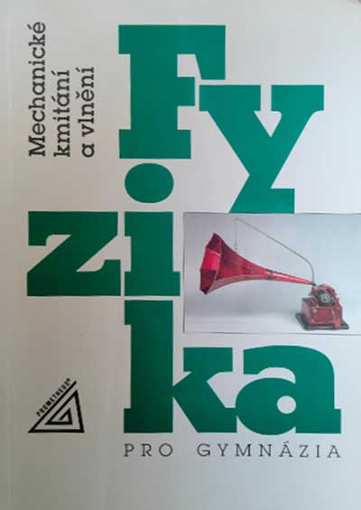 Fyzika pro gymnázia Mechanické kmitání a vlnění