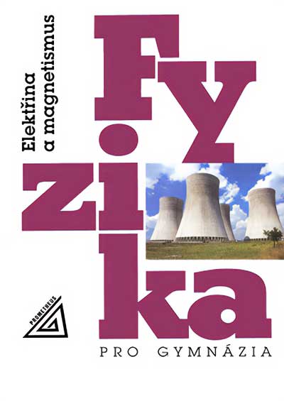 Fyzika pro gymnázia – Elektřina a magnetismus