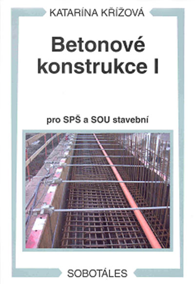 Betonové konstrukce I pro SPŠ a SOU stavební