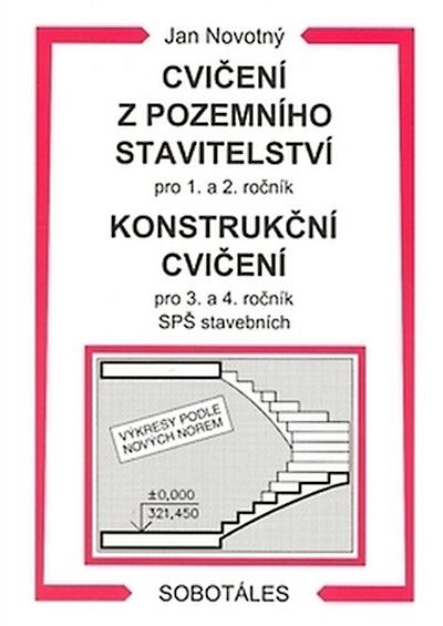 Cvičení z pozemního stavitelství pro 1. a 2. ročník Konstrukční cvičení