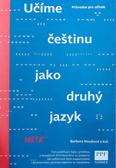 Učíme češtinu jako druhý jazyk : průvodce pro učitele