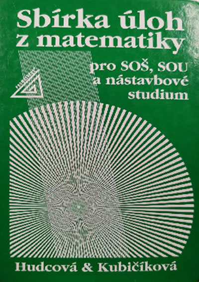 Sbírka úloh z matematiky pro SOŠ a SOU a nástavbové studium