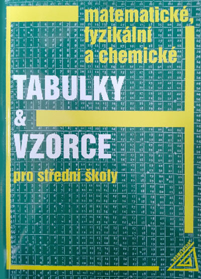 Matematické, fyzikální a chemické tabulky a vzorce pro střední školy