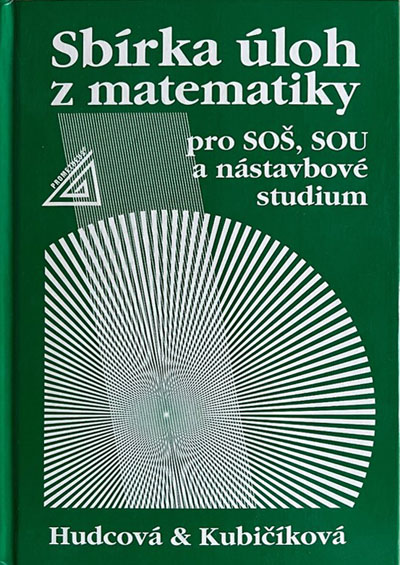 Sbírka úloh z matematiky pro SOŠ,SOU a nástavbové studium