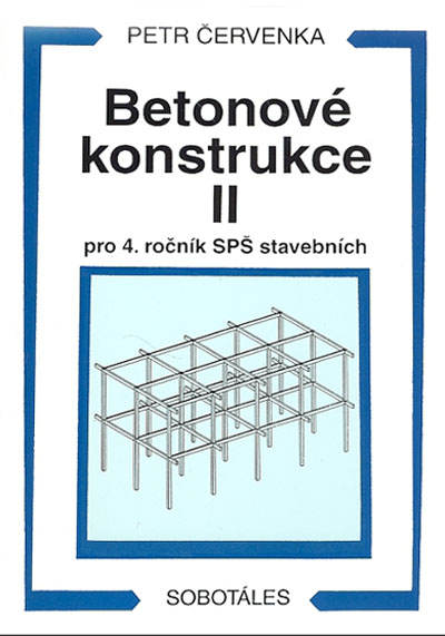 Betonové konstrukce II pro 4. ročník SPŠ stavebních