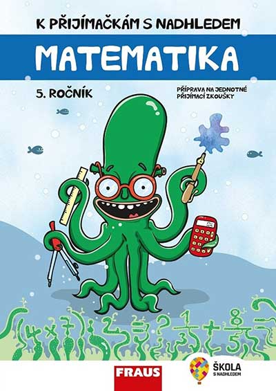 K přijímačkám s nadhledem Matematika 5. ročník 2v1