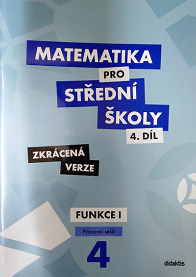 Matematika pro střední školy 4.díl Zkrácená verze – Pracovní sešit