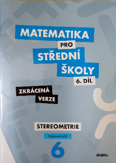 Matematika pro střední školy 6.díl Zkrácená verze – Pracovní sešit