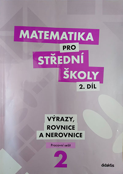 Matematika pro střední školy 2.díl – Pracovní sešit