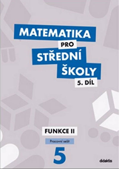 Matematika pro střední školy 5.díl – Pracovní sešit