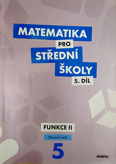 Matematika pro střední školy 5.díl – Pracovní sešit