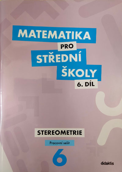 Matematika pro střední školy 6.díl – Pracovní sešit