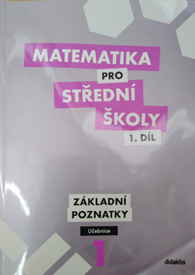 Matematika pro střední školy 1. díl Základní poznatky - Učebnice