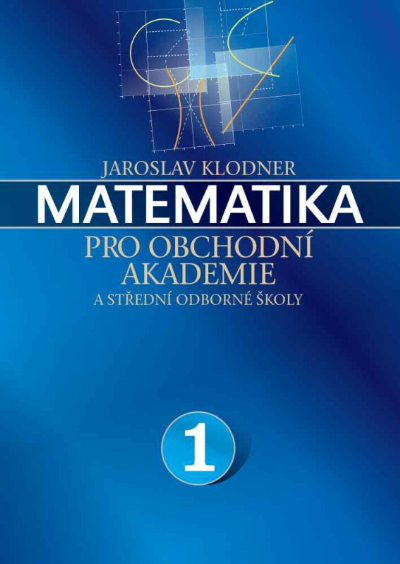 Matematika pro obchodní akademie 1