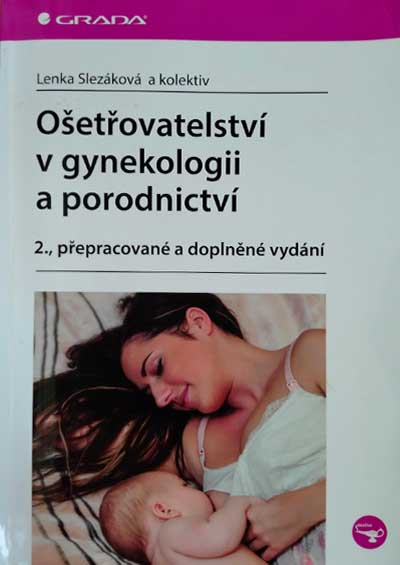 Ošetřovatelství v gynekologii a porodnictví – 2. přepracované vydání