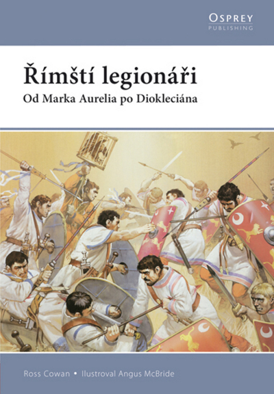 Římští legionáři od Marka Aurelia po Diokleciána