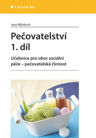 Pečovatelství 1. učebnice pro obor sociální péče - pečovatelská činnost
