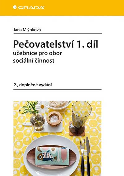Pečovatelství 1. díl - učebnice pro obor sociální činnost, 2., doplněné vydání