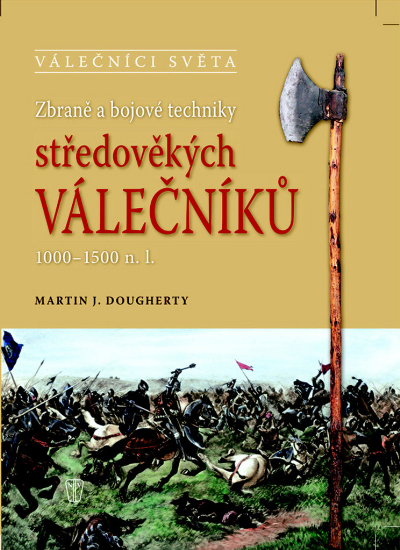 Zbraně a bojové techniky středověkých válečníků