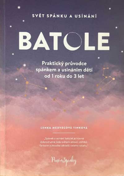 Batole : svět spánku a usínání : praktický průvodce spánkem a usínáním dětí od 1 roku do 3 let